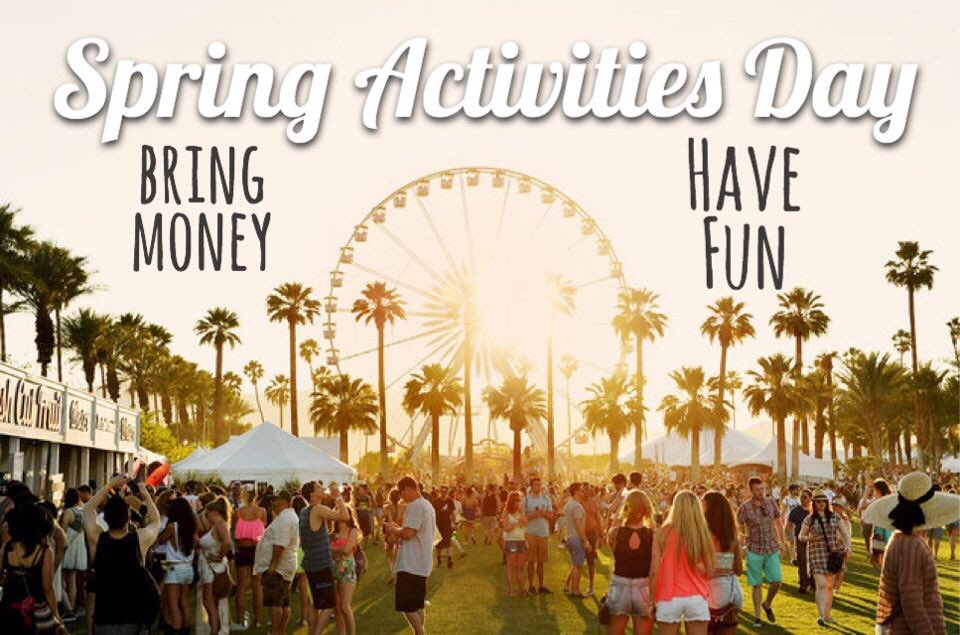Tomorrow is also Spring Activities Day! Bring money to enjoy food &amp; games!