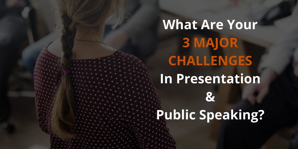 Imagine taking a course about #Presentation &amp; #PublicSpeaking. What are your 3 MAJOR #CHALLENGES in these topics that you need help at?