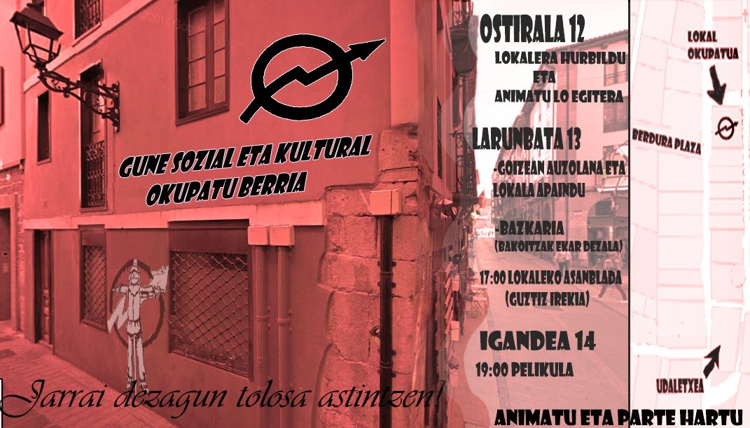 T.G.A-k lokal berria okupatu duela!!!
tolosako berdura plazan -n dago eta izaera alternatiboa edukiko duen gune liberatu berria dugu !!!