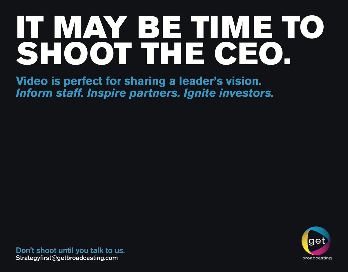 GetBroadcasting's tweet photo. It may be time to #ShootTheCEO. #VideoCommunication #CorporateVideo #VideoProduction #VideoStrategy #GetBroadcasting https://t.co/4HwzOC043b