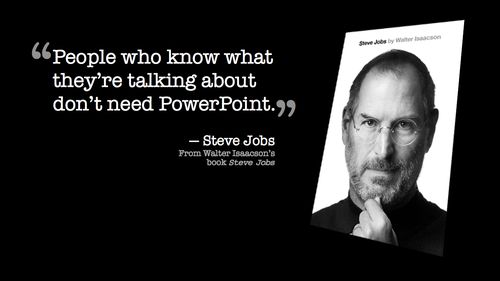 VladoBotsvadze's tweet image. ''People who know what they're talking about don't need PowerPoint.'' - Steve Jobs #quote #tech #marketing