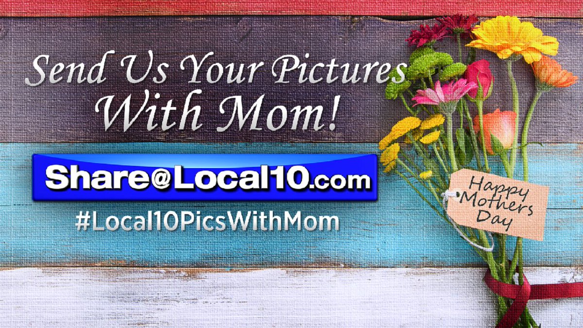 It's Mother's Day weekend! Send us your pictures with mom and they might end up on air! #Local10PicsWithMom https://t.co/5jQ2esFEgZ
