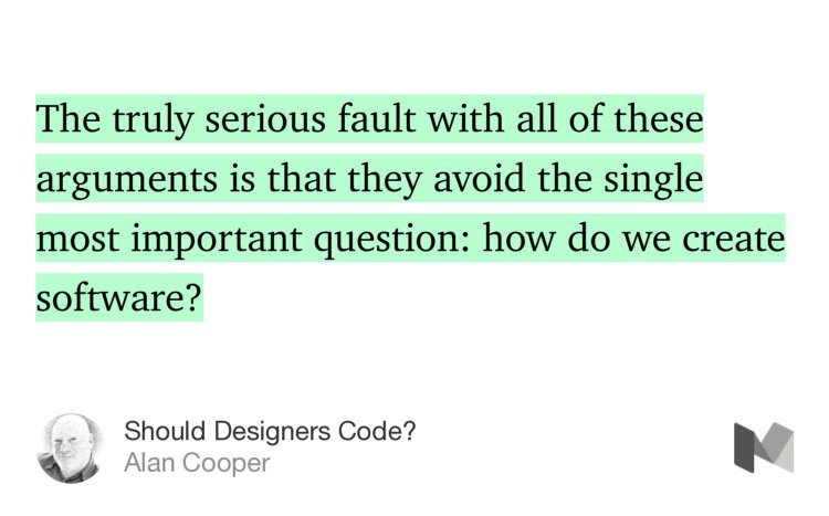 “Should Designers Code?” A great weekend read, by <a href="/MrAlanCooper/">Alan Cooper</a> medium.com/@MrAlanCooper/…