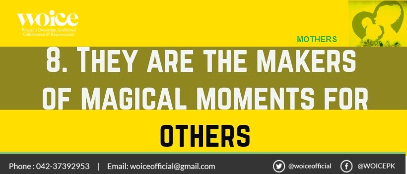 8. They are the makers of magical moments for others. 
#MothersDay #WOICE #Women #MQI #MothersDay2017
