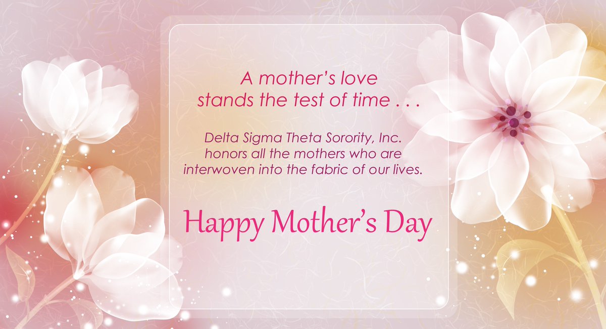 Dstinc1913 Delta Sigma Theta Sorority Inc Honors All Mothers And Mother Figures Their Love Stands The Test Of Time Happy Mother S Day Dst1913 T Co B1d4we3ayw
