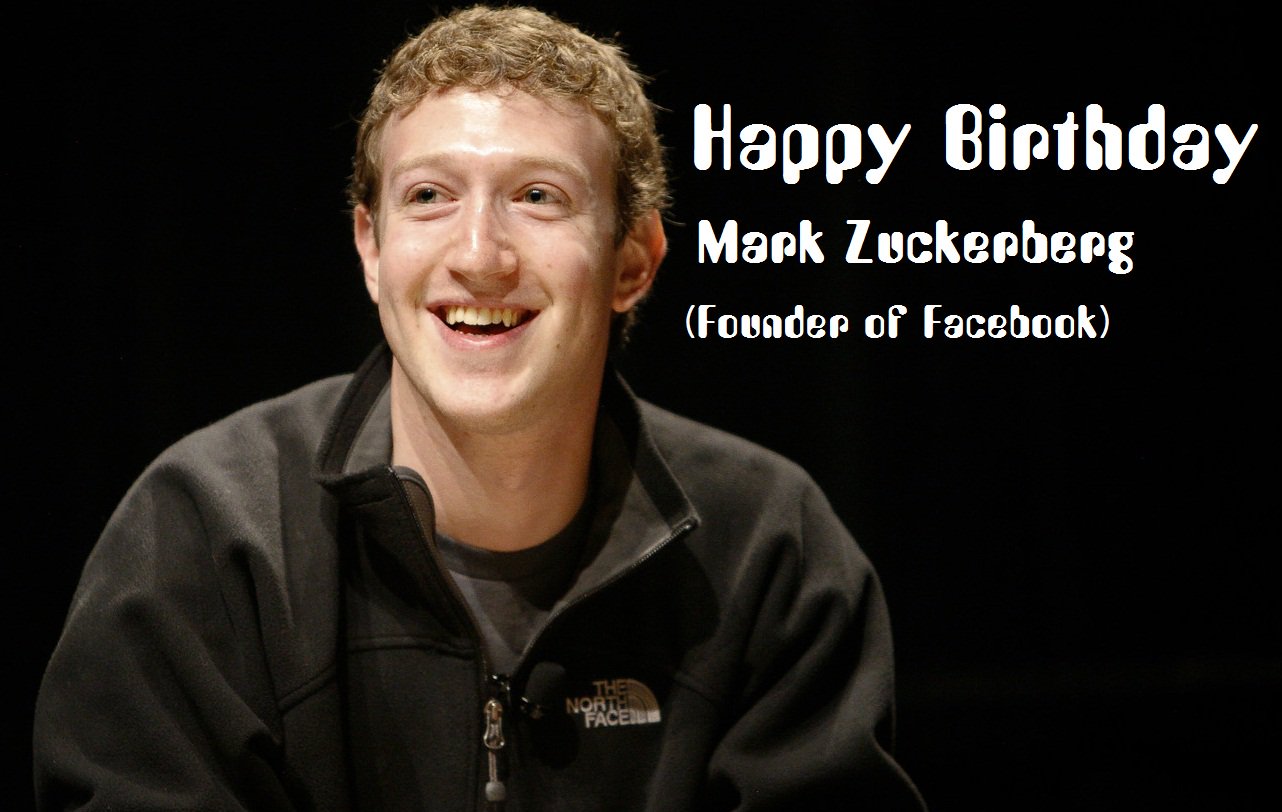 Happy Birthday to Mark Zuckerberg  