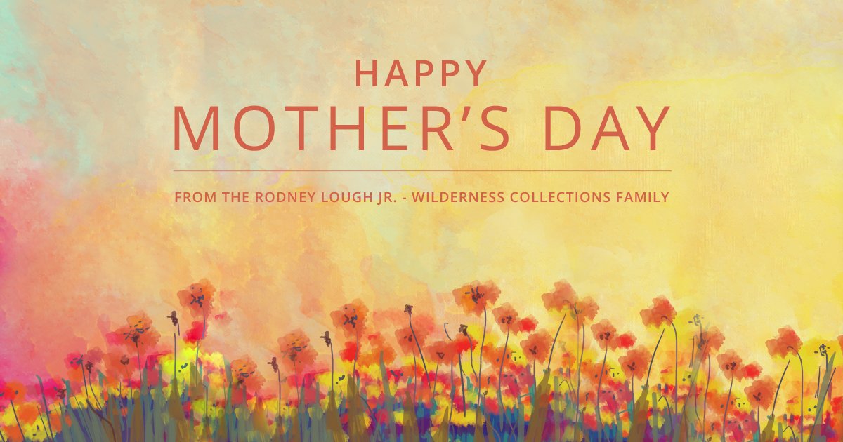 RodneyLoughJr's tweet photo. Happy Mother's Day from the Rodney Lough Jr - Wilderness Collections Family! https://t.co/Wo8vGjq4Zj