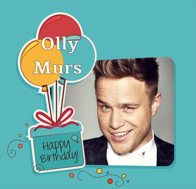 Happy Birthday Olly Murs, Clinton Morrison, Sophie Anderson, Julian White, Fraser Nelson & Emma Forbes    