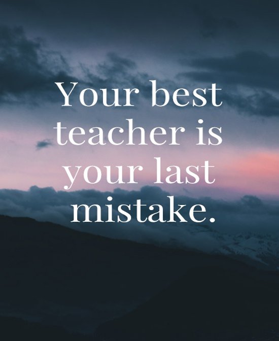 Your Best Teacher is Your Last Mistake . #quotes #sayings #inspiration #motivation #wisdom #career #job #resume #templates