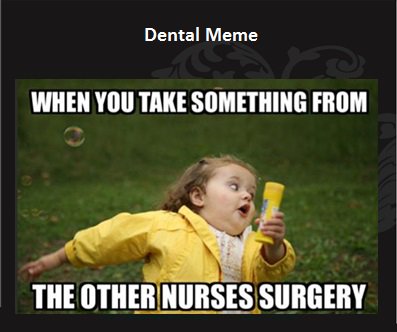 Featured image of post Funny Dental Nurse Memes - It doesn&#039;t matter if you are full time, part time, a student, or even an instructor.