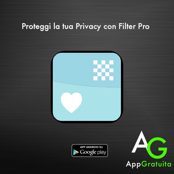 #Android: Proteggi la tua Privacy con Filter Pro  - appgratuita.it/privacy-filter…