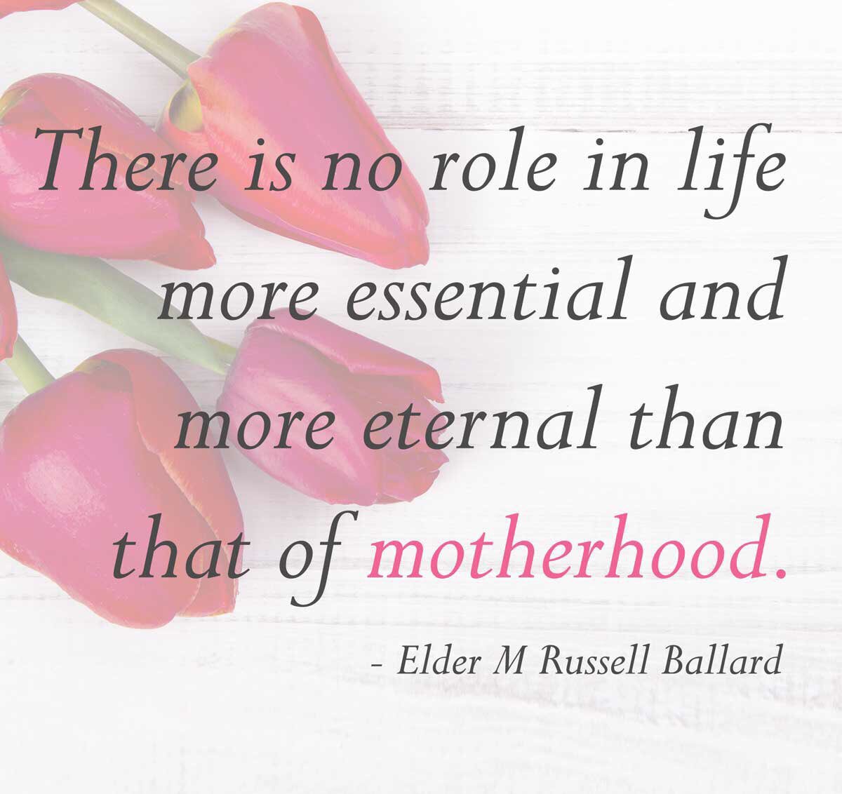 inspiration4lds's tweet photo. "There is no role in life more essential and more eternal than that of motherhood." ~ M. Russell Ballard #lds #sharegoodness #mothersday https://t.co/Z3IqEftVSU