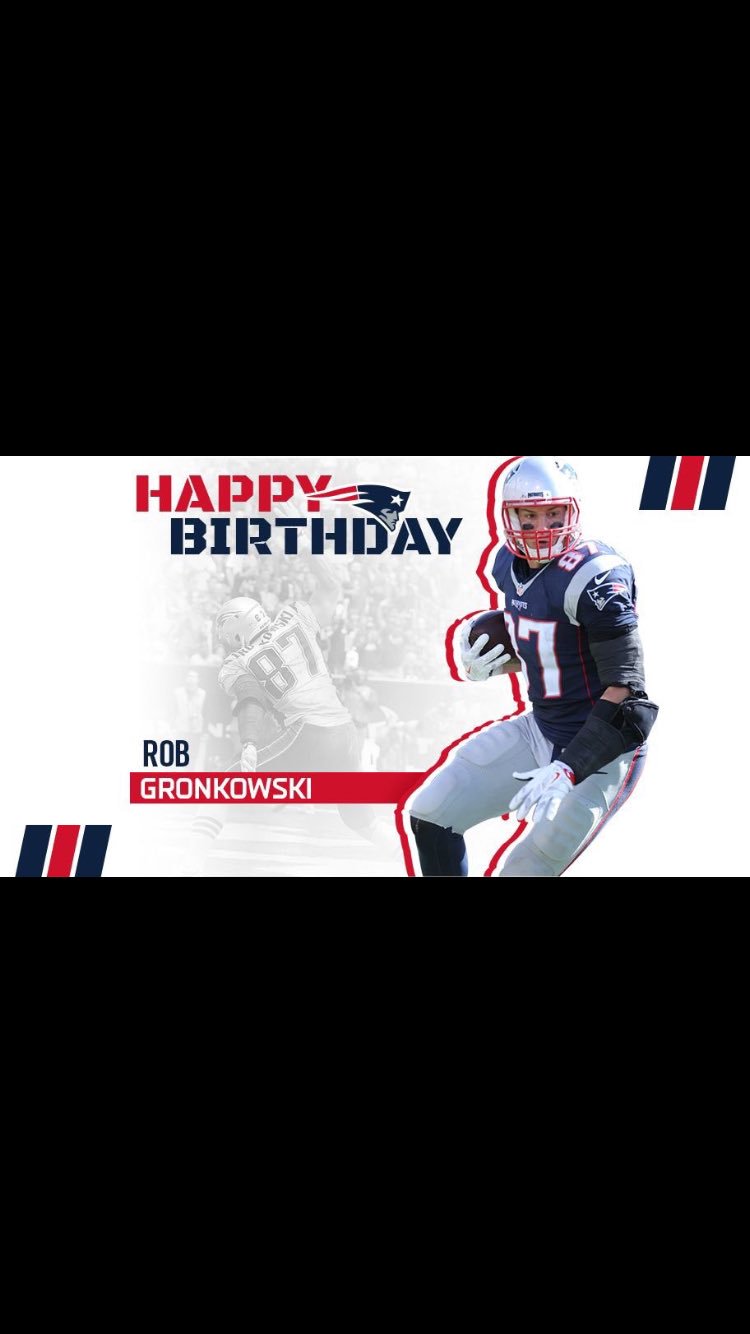 Happy Birthday to the best Tight End In the league Rob Gronkowski   