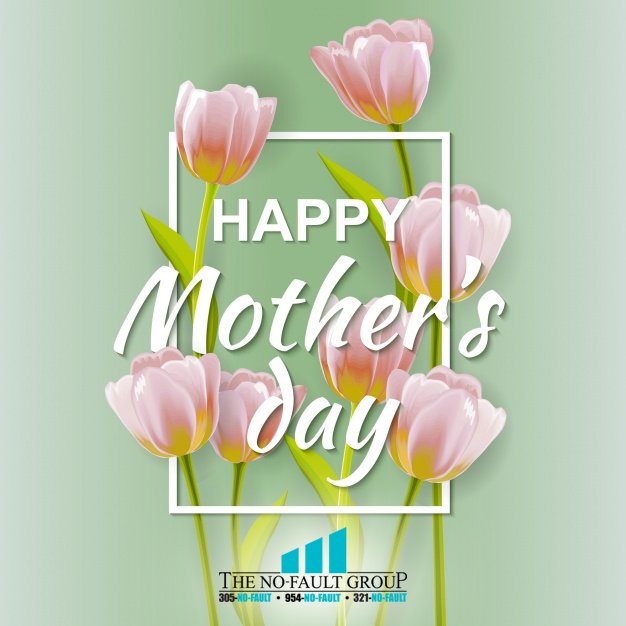 Happy Mother's Day from The NO-FAULT Group! Have a  safe and pleasant day.