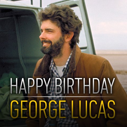 Happy Birthday, George Lucas! Your stories continue to inspire this galaxy, and one far, far away. 