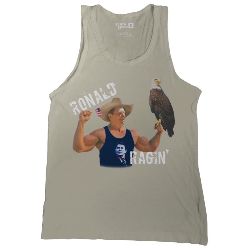 CloydRivers's tweet photo. Ronald Reagan? More like Ronald Ragin'. Merica. 

NEW tanks at https://t.co/1B24KGWbw0 https://t.co/kEwOqRgfJv