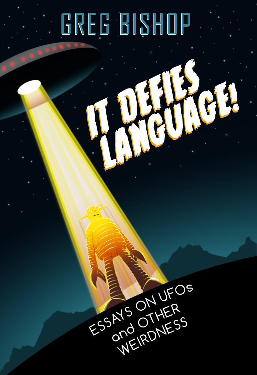 red_pill_junkie's tweet photo. COMING SOON:
Greg Bishop's anthology of #UFO essays. A topic so complex and weird, #ItDefiesLanguage! https://t.co/rRj3kHwdB1