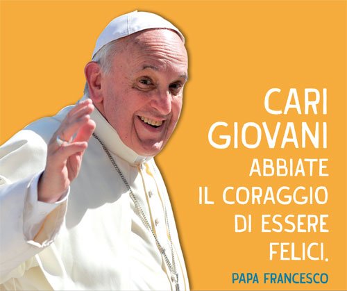PastoraleGiovanileIT on X: Cari giovani, abbiate il coraggio di essere  felici (Papa Francesco) #GMG scarica il poster    / X