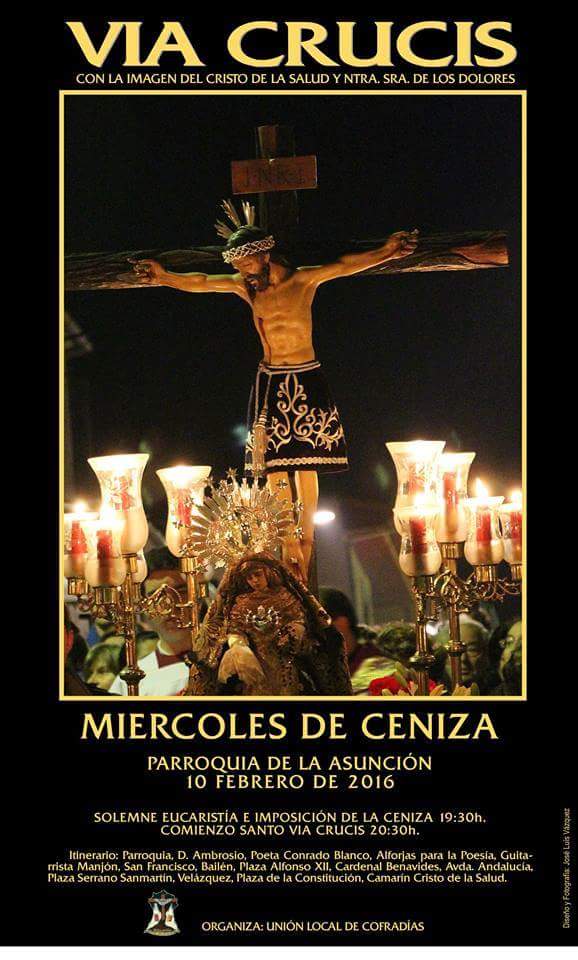 Miércoles de Ceniza;
- 19:00 Eucaristía en San Francisco 
- 19:30 Eucaristía en la Asunción 
- 20:30 Via Crucis
