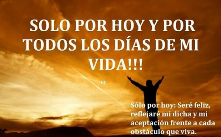 Sólo por hoy.... vive feliz!!!!