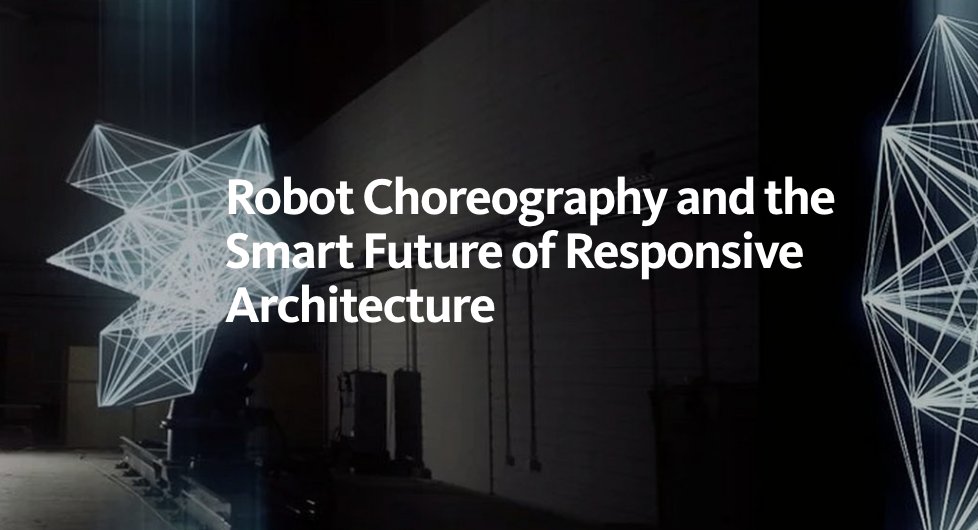 ultraleap_devs's tweet image. Robot Choreography and the Smart Future of Responsive Architecture bit.ly/1OTdJ7h