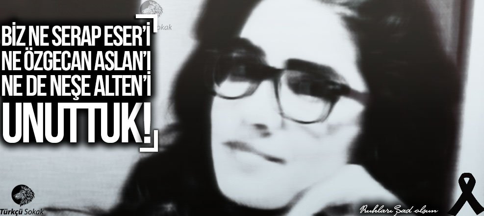 UNUTMADIK UNUTMAYACAĞIZ!
#ÖzgecanAslan