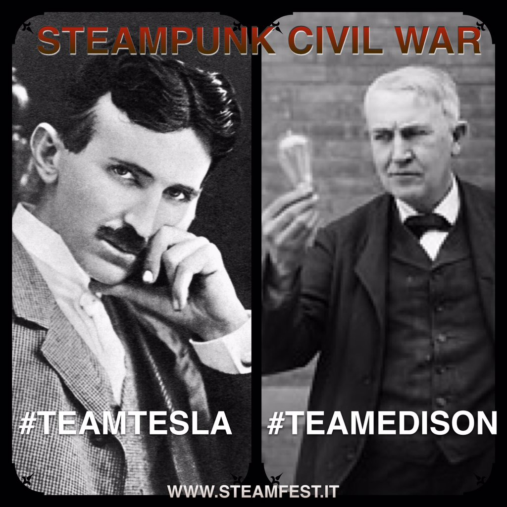 Choose your side #steampunk #CivilWar #teamtesla #teamedison #steamfest #tesla #edison #steam