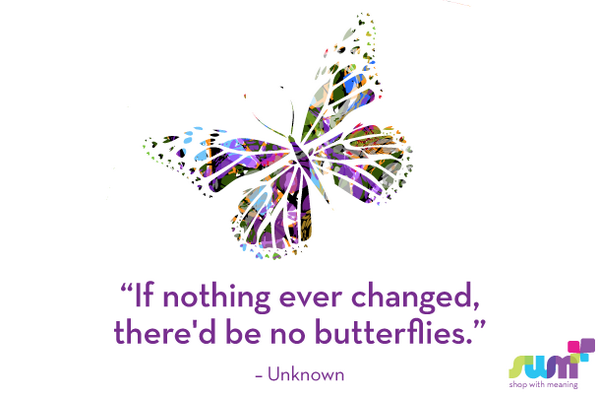 ShopWithMeaning's tweet photo. "If nothing ever changed, there'd be no butterflies." #quote #shopwithmeaning https://t.co/SY4rbk0z6d