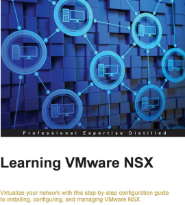 VMware's tweet photo. New Book: Learning VMware NSX https://t.co/OeNWt4QTS5 https://t.co/wPEQqClYQa