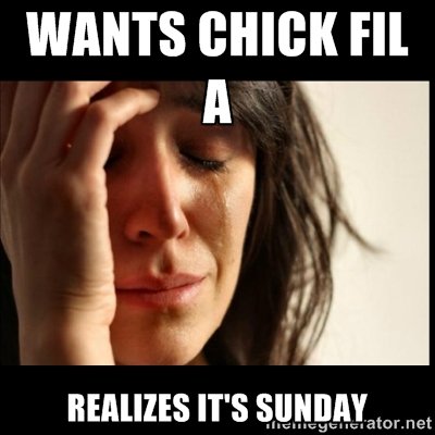 heyitsheaven_'s tweet photo. Like seriously this is the only time I want chick fil a #EverySunday #FirstWorldProblems https://t.co/wjR882OC4g