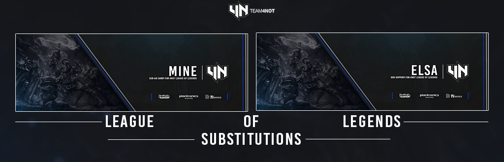 LegendsXV's tweet photo. Substitution Player Headers for @TEAM4NOT League of Legends // #4NLoL #4NotMob https://t.co/CUAT0wi3rF