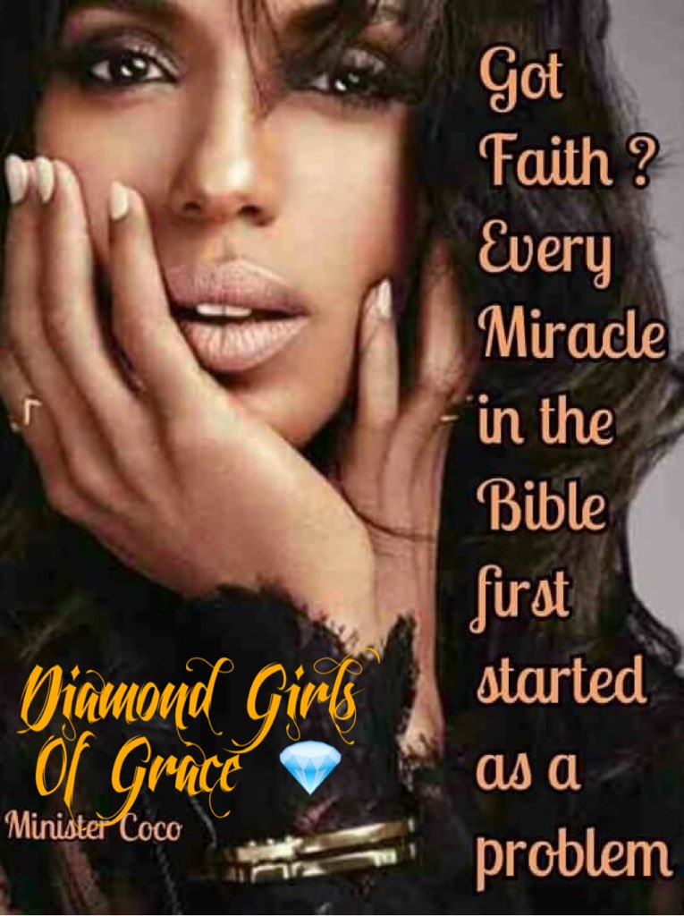 DiamondGirlsOf1's tweet photo. "Got Faith? Every Miracle In The Bible First Started As A Problem! LET POPPA GOD GET YOU THROUGH!!" 
#higher2016 KW💎 https://t.co/NmXiuE7zJu