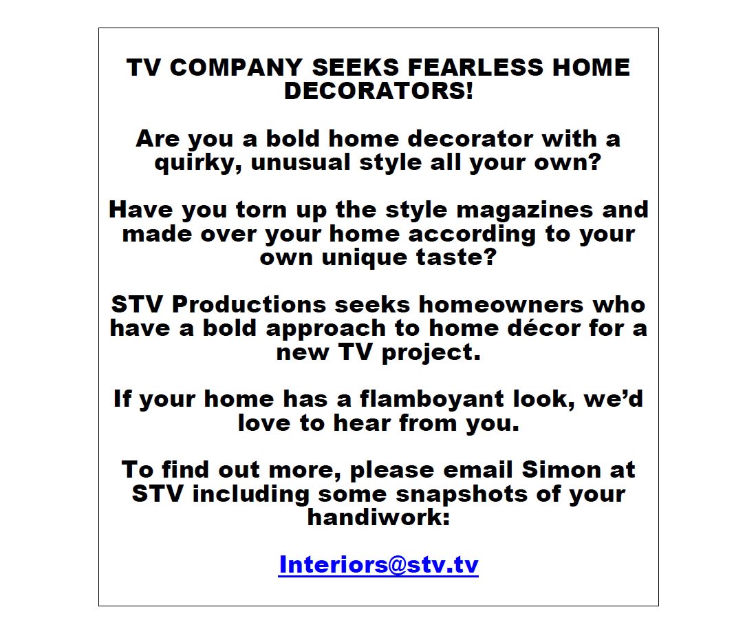 <a href="/CastingUKTV/">Casting UK TV</a> We’re seeking fearless AMATEUR INTERIOR DESIGNERS for a new TV project! Email: interiors@stv.tv PLS RT!