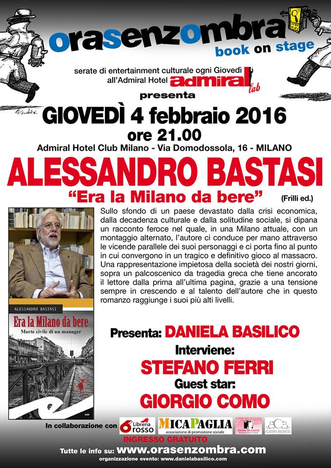 Presentazione ERA LA MILANO DA BERE di Alessandro Bastasi,il 4 febbraio ore 21 Admiral Hotel,Via Domodossola,16 (Mi)