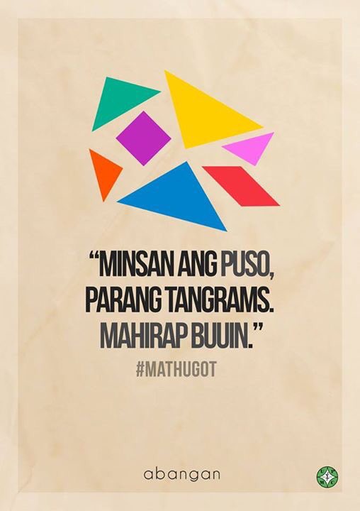 drocarl's tweet image. Ang puso ko parang tangrams... #MathHugot