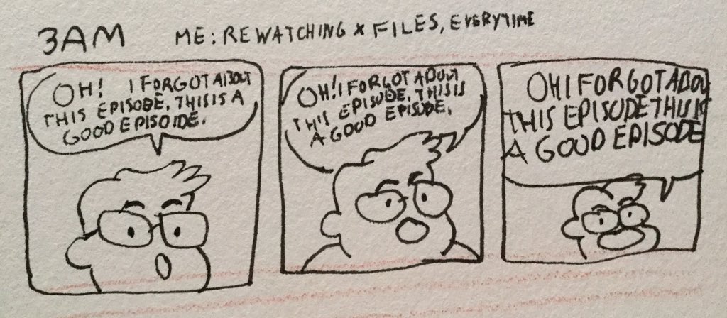 how many comics about getting wrekt and watching the x files can I possibly make.  7 hours worth, that's how many 