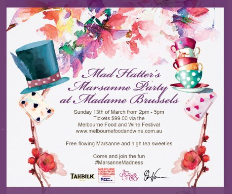 The Mad Hatter's Marsanne party. It is going to be completely mad as only the madame can be........