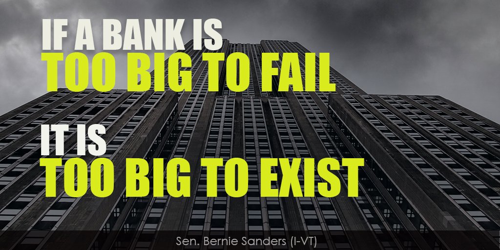 SenSanders's tweet image. If a bank is too big to fail, it is too big to exist.