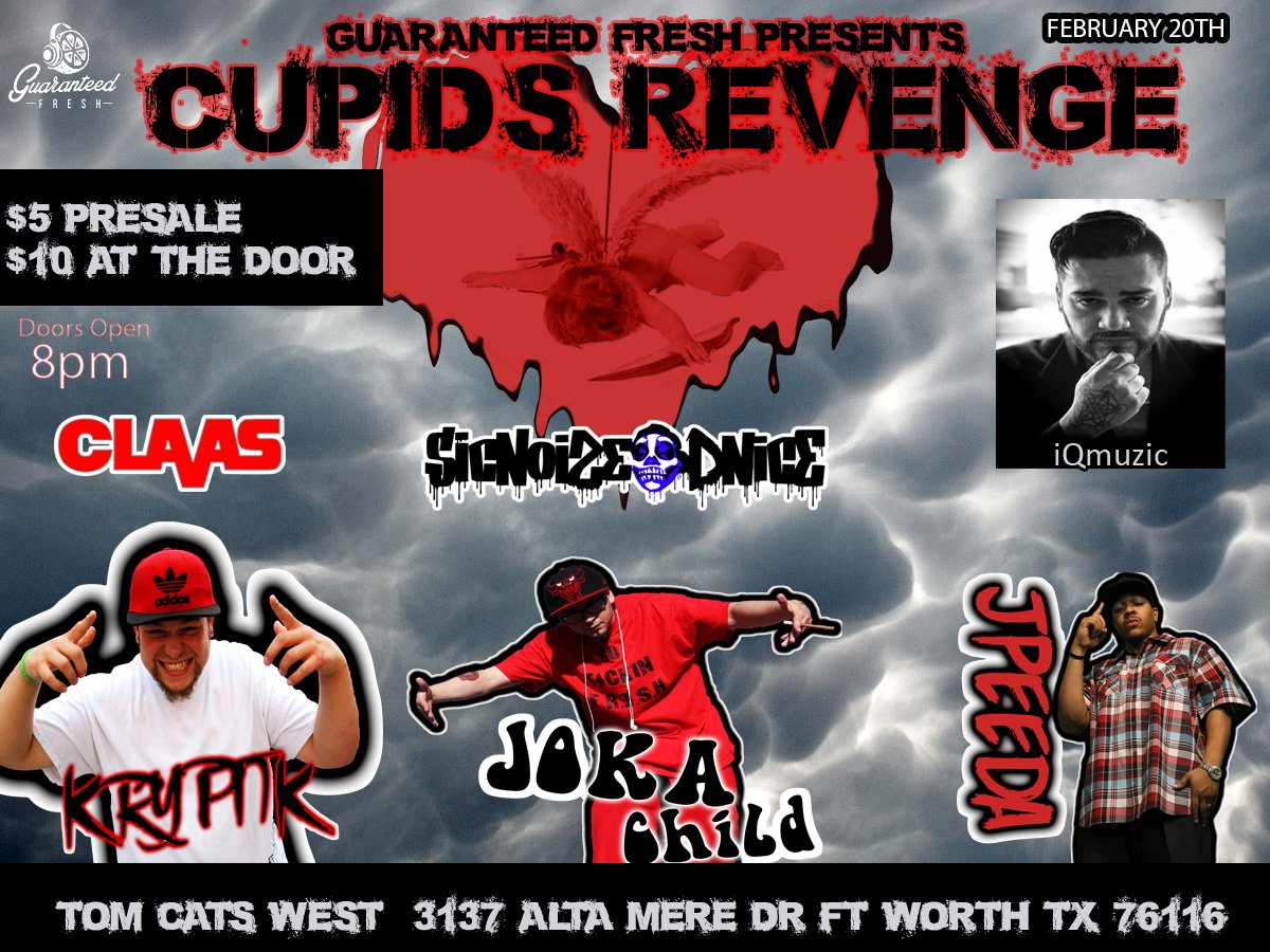 ThisIsFreshDFW's tweet photo. Feb. 20th Guaranteed Fresh Presents: Cupids Revenge Showcase Feat. @JokaChild_817 @lonnie_deckard @Kryp71k @IQMUZIC https://t.co/OUX9VzI5Op