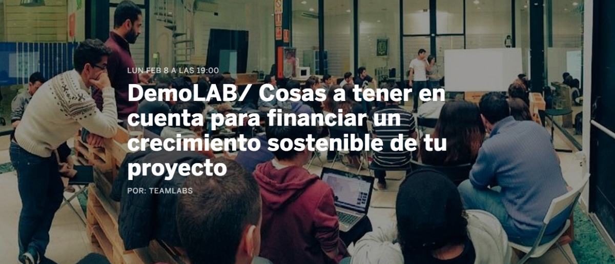 teamlabs's tweet photo. DemoLAB/ Cosas a tener en cuenta para financiar un crecimiento sostenible de tu proyecto https://t.co/S2rpkLs8f4 https://t.co/HTrpexbZ0X