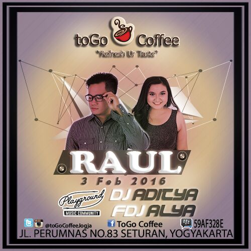 to Night RAUL Rabu Gaul di toGo Coffee, Come Join with Us gaes