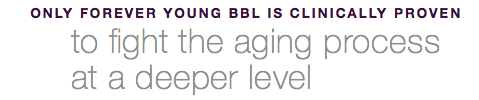 BBL™ a revolutionary treatment that sends light energy deep into skin to boost the body's ability to fight ageing