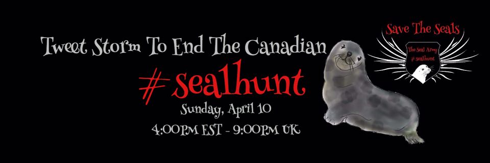 "TWEET STORM IN OPPOSITION OF THE BARBARIC CANADIAN #sealhunt APRIL 10TH, 4PM EST!! Please mark your calendars! 
"