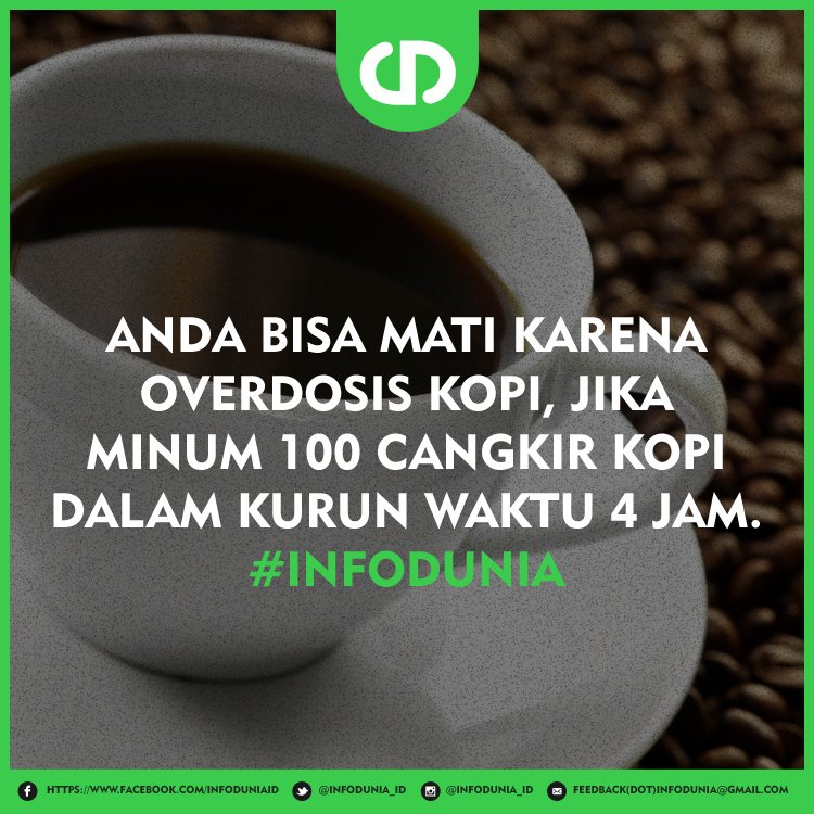 InfoDunia_ID's tweet photo. Anda bisa mati karena overdosis kopi, jika minum 100 cangkir kopi dalam kurun waktu 4 jam. #INFODUNIA https://t.co/PKBWuLIdvA