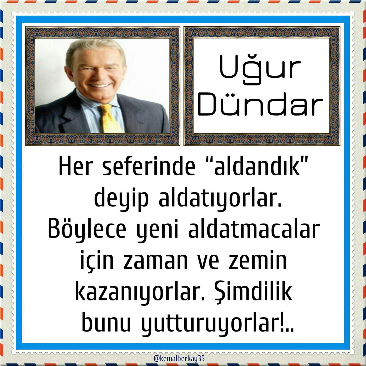 “Al­dan­dı­k” diyerek ye­ni al­dat­ma­ca­lar için za­man ve ze­min ka­za­nı­yor­lar.
sozcu.com.tr/2016/yazarlar/…