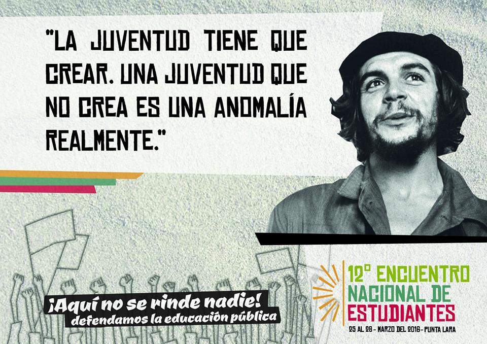 12EncNacEst's tweet photo. ¡VENÍ AL @12EncNacEst "La juventud tiene que crear. Una juventud que no crea es una anomalía realmente" Che Guevara https://t.co/MfTGqJrXzj