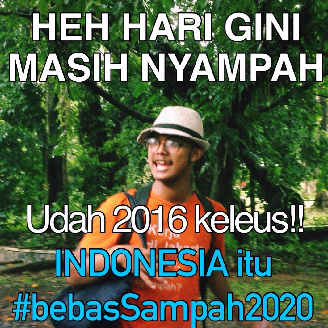 Udah 2016! Dan Kamu masih buang sampah sembarangan? masih gak peduli sama lingkungan? Duh Kamu :(