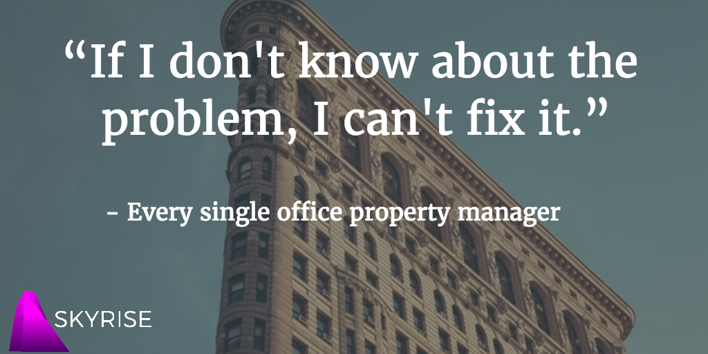 SkyriseApp's tweet photo. “If I don't know about the problem, I can't fix it.” #CRE #CRETECH https://t.co/KF70UNACnP