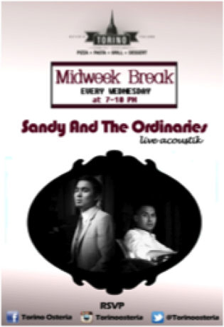 Midweek break at Torino Osteria. Live with Sandy and The ordinaries (accoustic performance). start at 7PM
