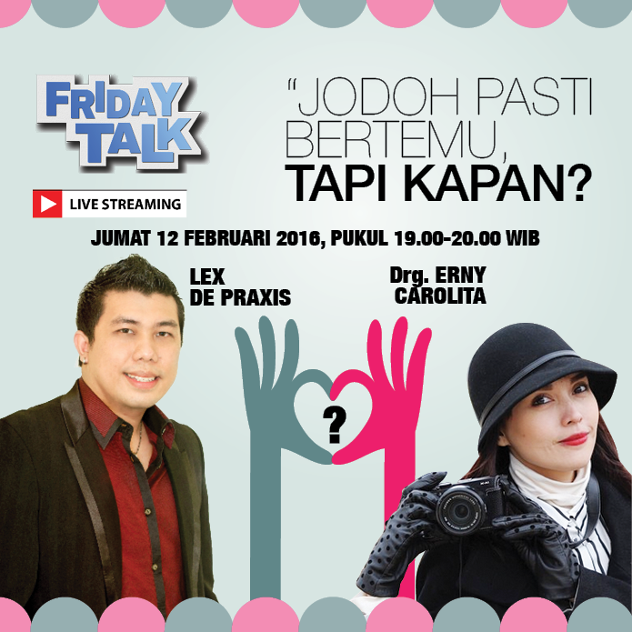 liputan6dotcom's tweet photo. Jelang Valentine Day #FridayTalk bahas tema 'Jodoh Pasti Bertemu, Tapi Kapan?' with @lexdepraxis @ernycarolita https://t.co/Oz9OIP1DzO